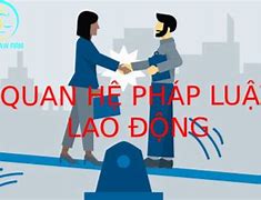 Theo Pháp Luật Lao Động Thì Quan Hệ Lao Động Là Gì