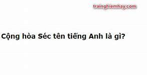 Xkld Cộng Hòa Séc 2022 Là Gì Tiếng Anh Nói Sao